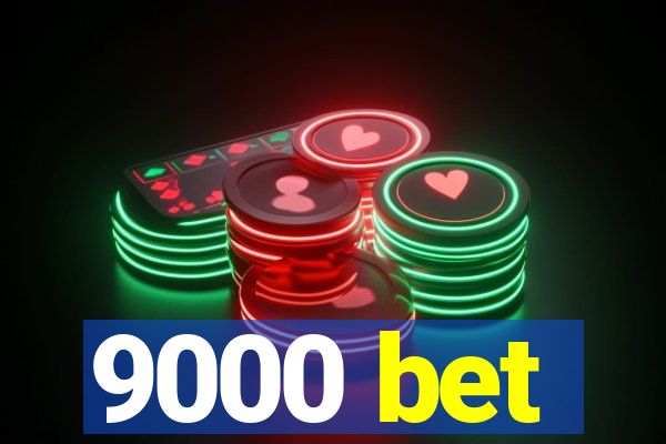 9000 bet